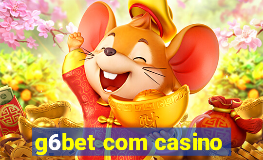 g6bet com casino